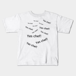 Yes chef! Kids T-Shirt